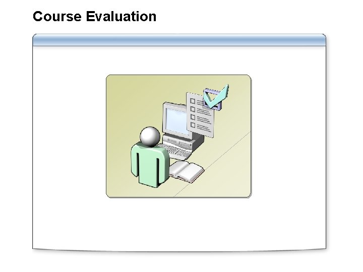 Course Evaluation Course Evaluation