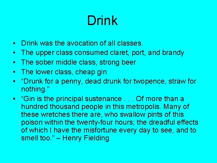 Drink • • • Drink was the avocation of all classes. The upper class Drink • • • Drink was the avocation of all classes. The upper class