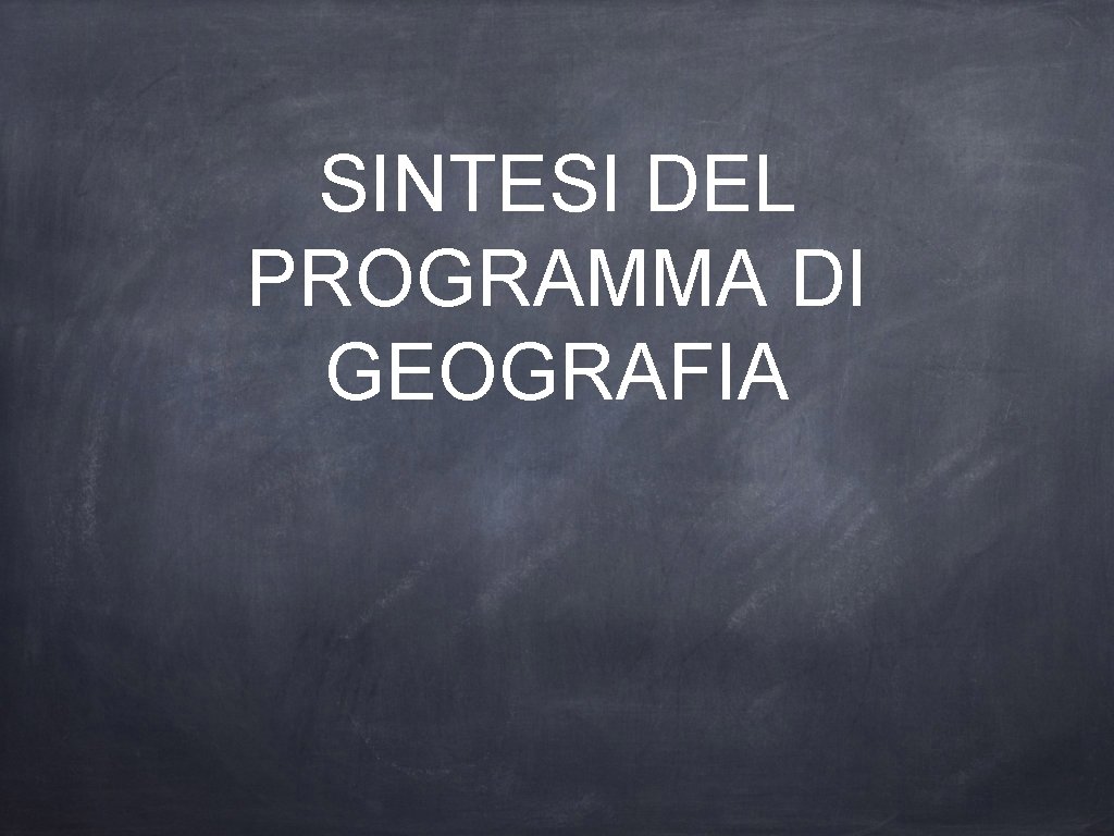 SINTESI DEL PROGRAMMA DI GEOGRAFIA 