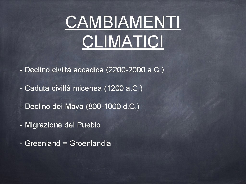 CAMBIAMENTI CLIMATICI - Declino civiltà accadica (2200 -2000 a. C. ) - Caduta civiltà