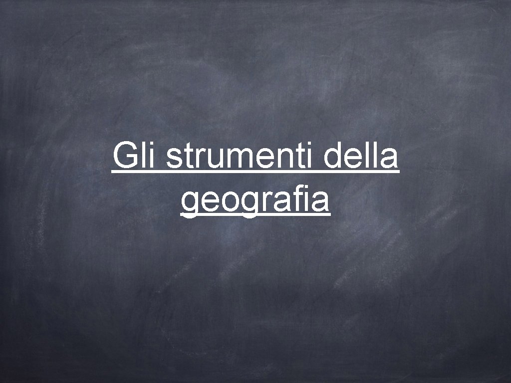 Gli strumenti della geografia 