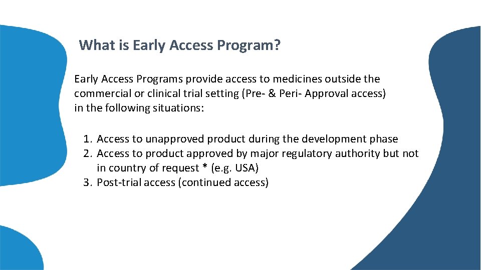 What is Early Access Program? Early Access Programs provide access to medicines outside the