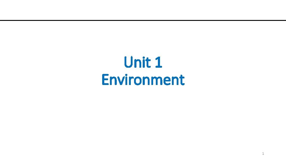 Unit 1 Environment 1 