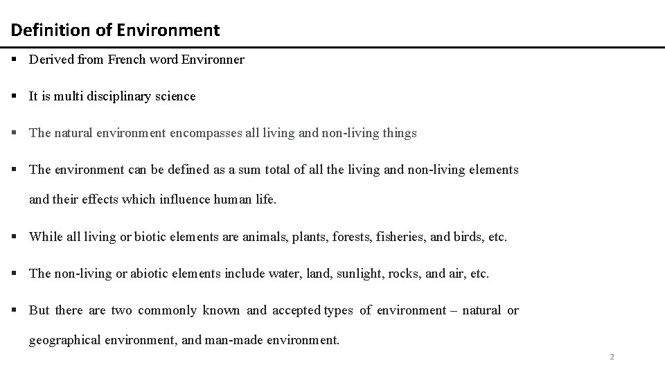 Definition of Environment § Derived from French word Environner § It is multi disciplinary