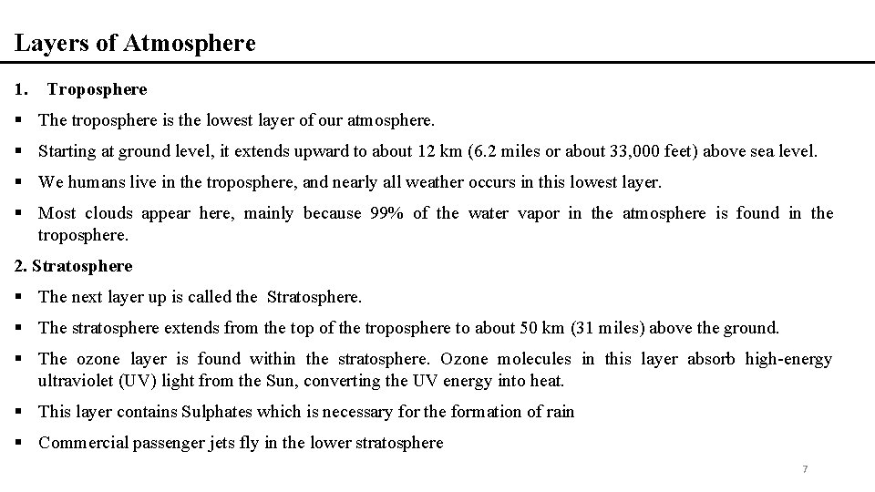 Layers of Atmosphere 1. Troposphere § The troposphere is the lowest layer of our