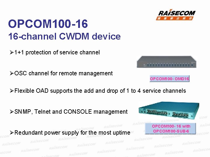 OPCOM 100 -16 16 -channel CWDM device Ø 1+1 protection of service channel ØOSC