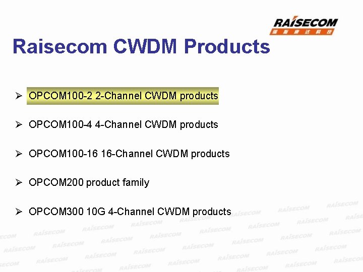 Raisecom CWDM Products Ø OPCOM 100 -2 2 -Channel CWDM products Ø OPCOM 100