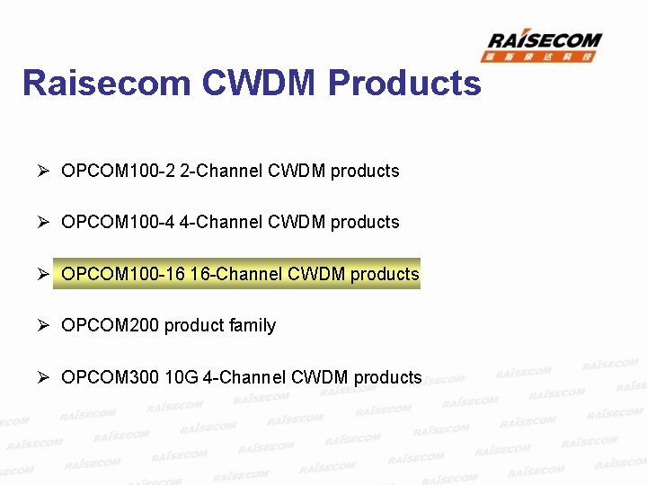 Raisecom CWDM Products Ø OPCOM 100 -2 2 -Channel CWDM products Ø OPCOM 100