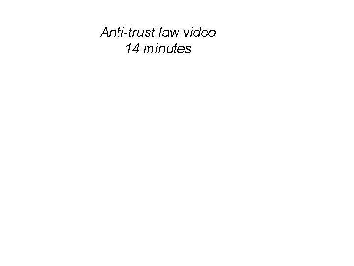 Anti-trust law video 14 minutes 