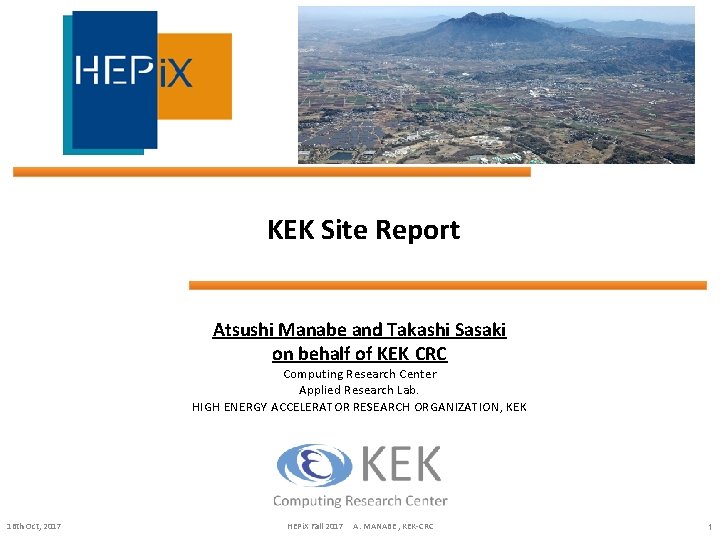 KEK Site Report Atsushi Manabe and Takashi Sasaki on behalf of KEK CRC Computing