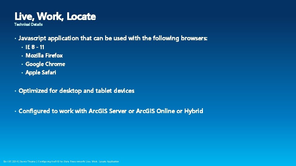 Live, Work, Locate Technical Details • Javascript application that can be used with the Live, Work, Locate Technical Details • Javascript application that can be used with the