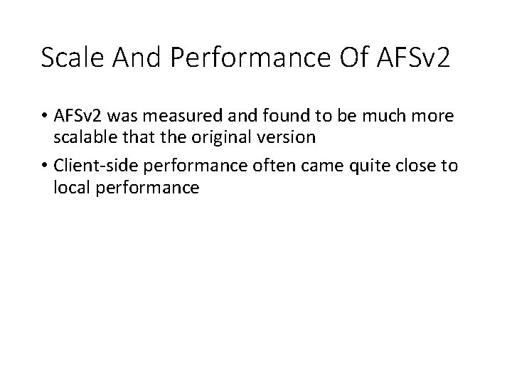 Scale And Performance Of AFSv 2 • AFSv 2 was measured and found to