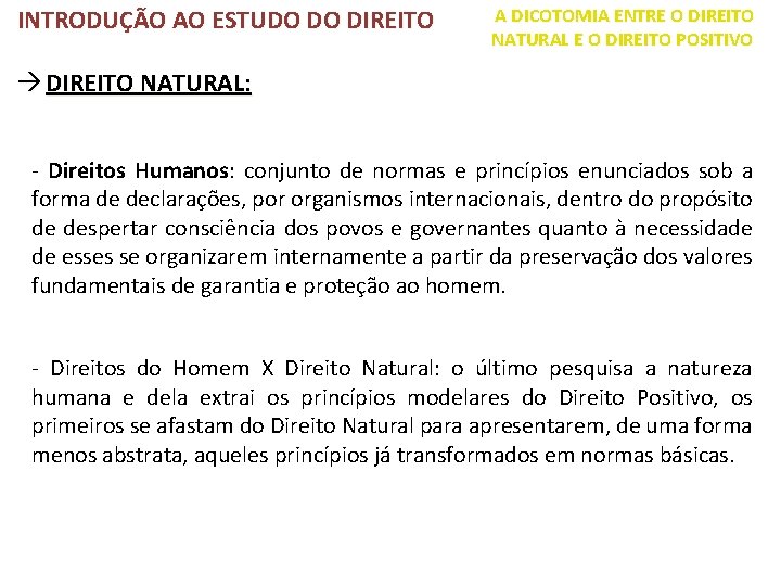 INTRODUÇÃO AO ESTUDO DO DIREITO A DICOTOMIA ENTRE O DIREITO NATURAL E O DIREITO