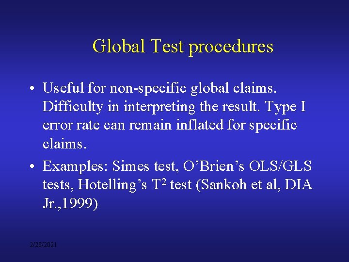 Global Test procedures • Useful for non-specific global claims. Difficulty in interpreting the result.