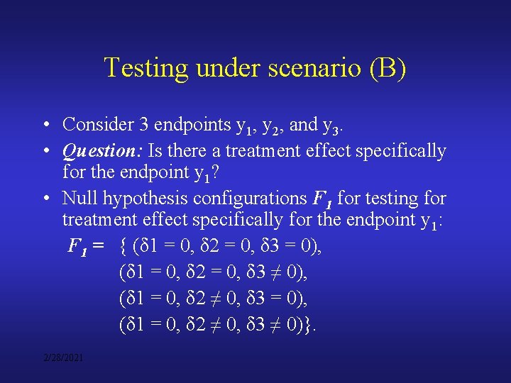 Testing under scenario (B) • Consider 3 endpoints y 1, y 2, and y