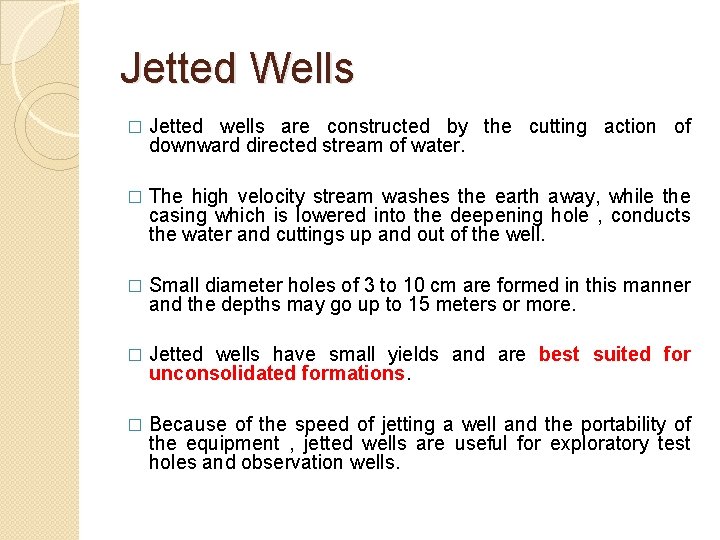 Jetted Wells � Jetted wells are constructed by the cutting action of downward directed