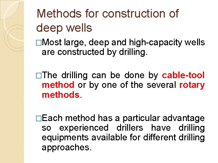 Methods for construction of deep wells �Most large, deep and high-capacity wells are constructed