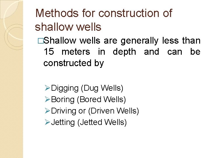 Methods for construction of shallow wells �Shallow wells are generally less than 15 meters