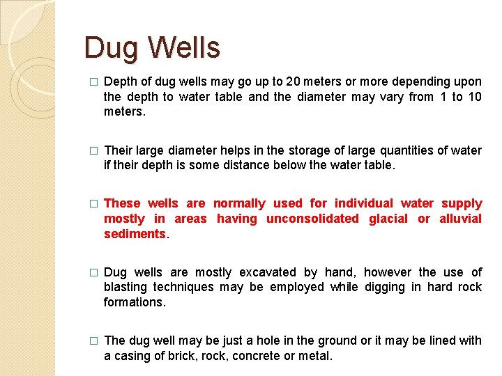Dug Wells � Depth of dug wells may go up to 20 meters or