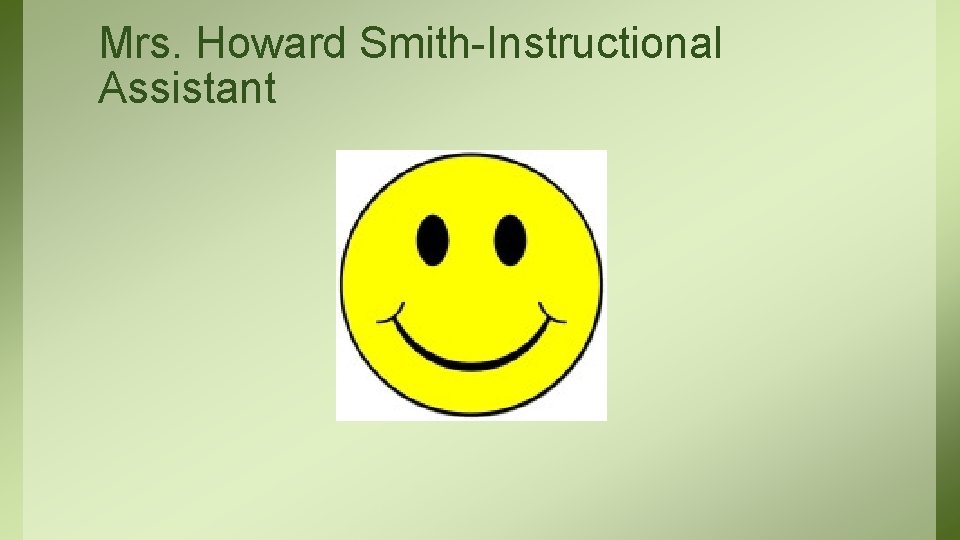 Mrs. Howard Smith-Instructional Assistant 