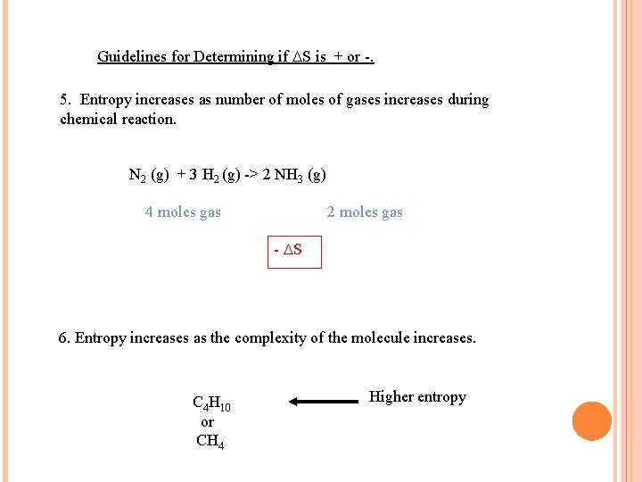 Guidelines for Determining if S is + or -. 5. Entropy increases as number