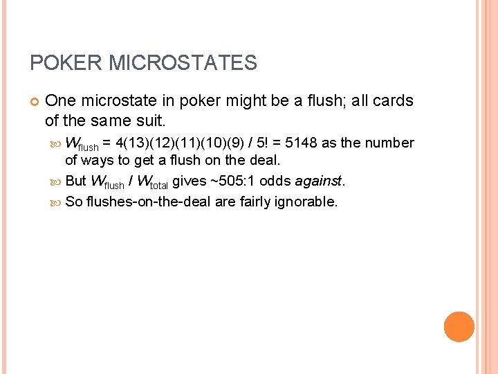 POKER MICROSTATES One microstate in poker might be a flush; all cards of the