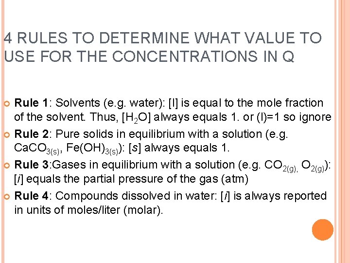 4 RULES TO DETERMINE WHAT VALUE TO USE FOR THE CONCENTRATIONS IN Q Rule