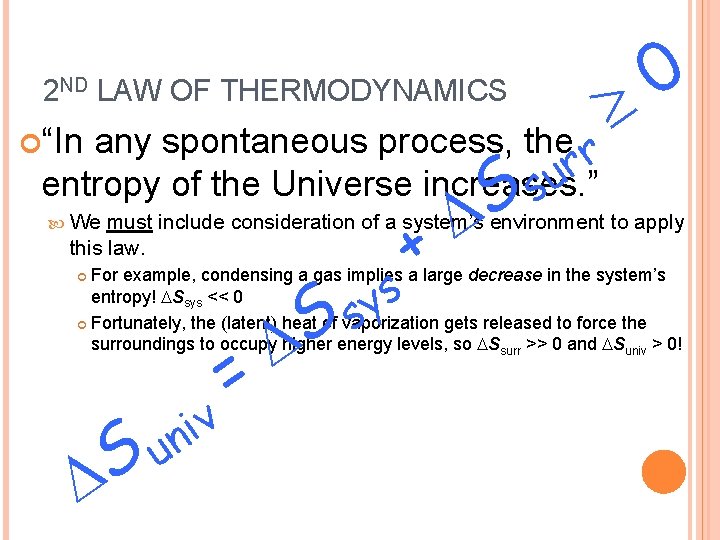 2 ND LAW OF THERMODYNAMICS any spontaneous process, the r r u entropy of