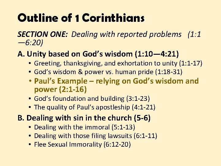 Outline of 1 Corinthians SECTION ONE: Dealing with reported problems (1: 1 — 6: