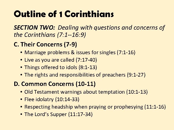 Outline of 1 Corinthians SECTION TWO: Dealing with questions and concerns of the Corinthians