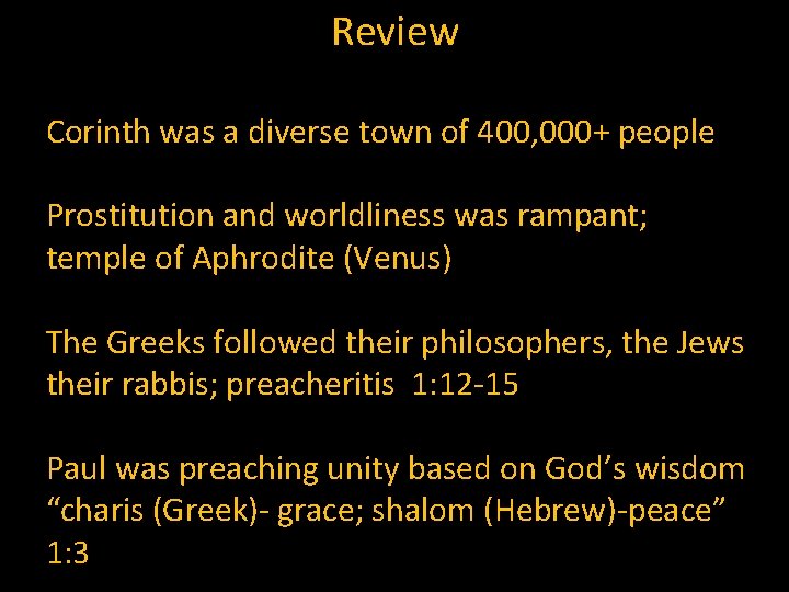 Review Corinth was a diverse town of 400, 000+ people Prostitution and worldliness was