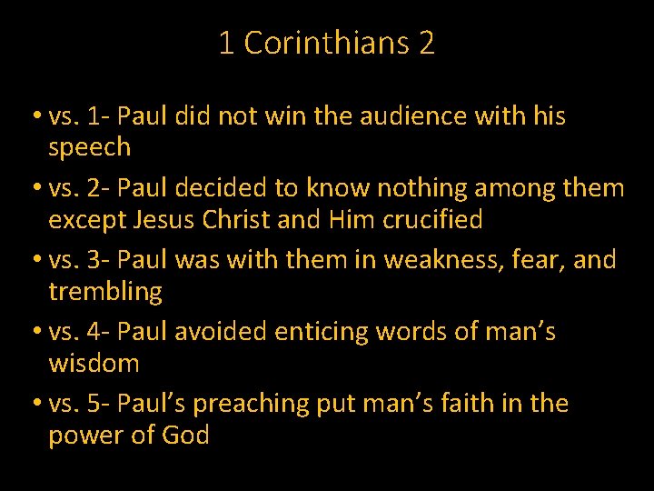 1 Corinthians 2 • vs. 1 - Paul did not win the audience with