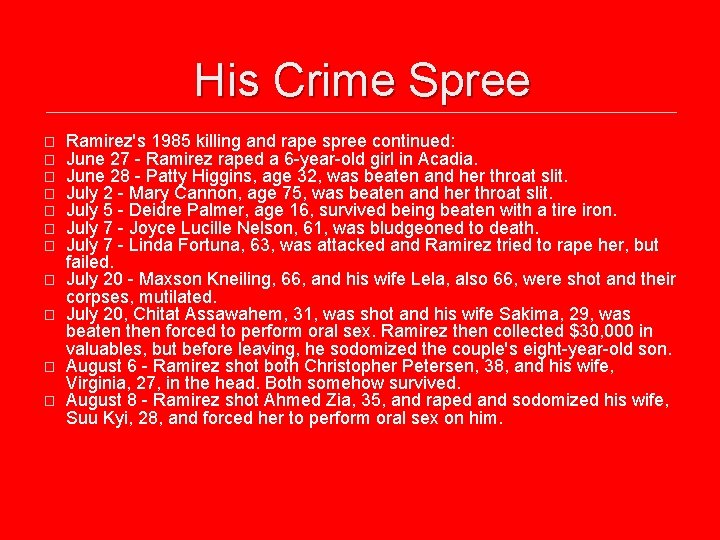 His Crime Spree � � � Ramirez's 1985 killing and rape spree continued: June