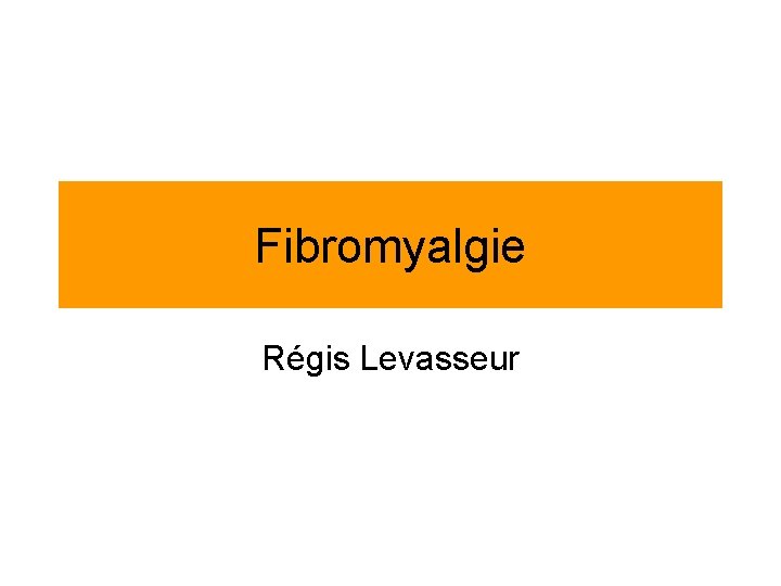 Fibromyalgie Régis Levasseur 