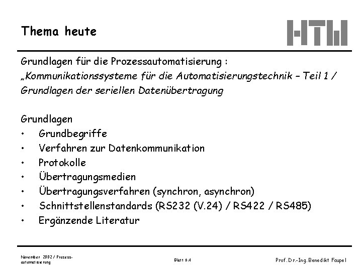 Thema heute Grundlagen für die Prozessautomatisierung : „Kommunikationssysteme für die Automatisierungstechnik – Teil 1