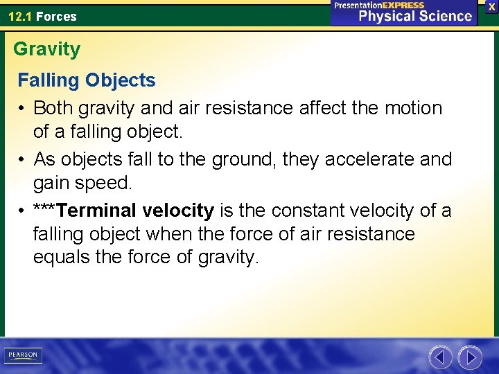 12. 1 Forces Gravity Falling Objects • Both gravity and air resistance affect the