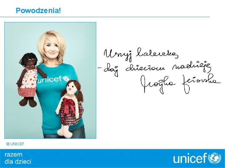 Powodzenia! © UNICEF 