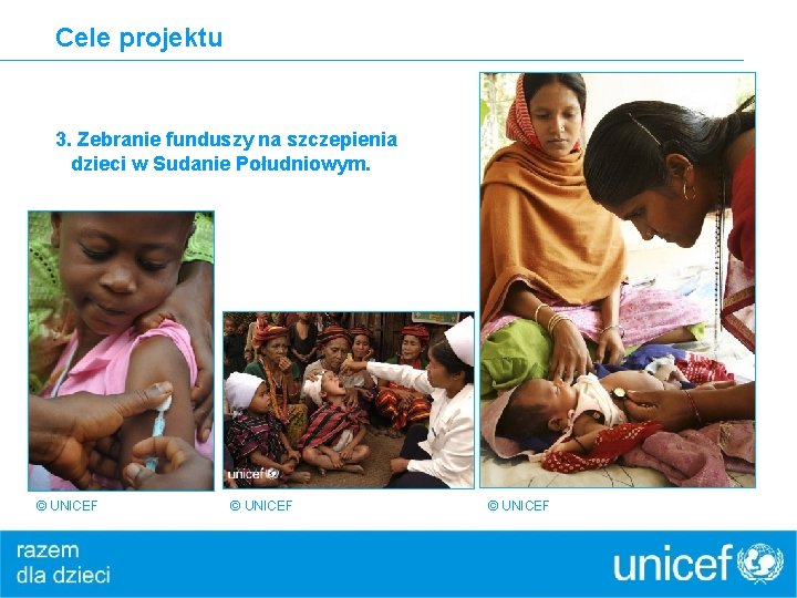 Cele projektu 3. Zebranie funduszy na szczepienia dzieci w Sudanie Południowym. © UNICEF 