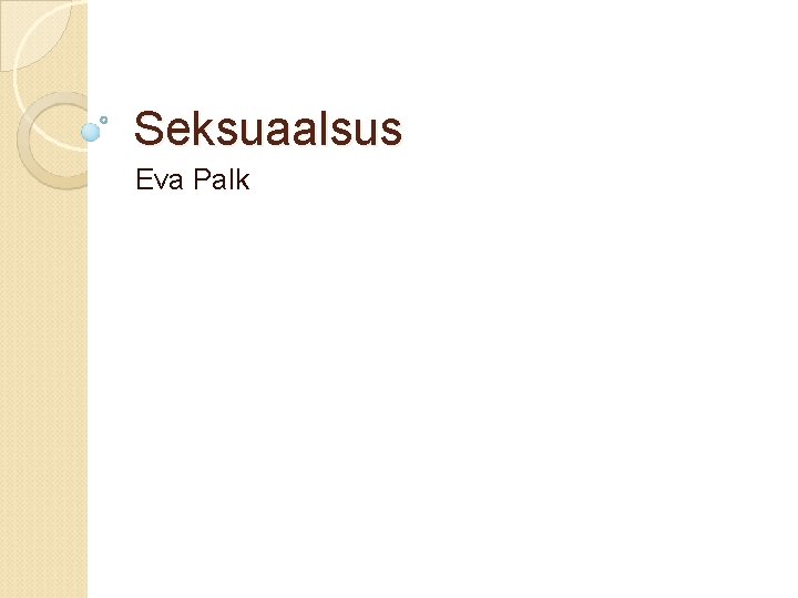 Seksuaalsus Eva Palk 