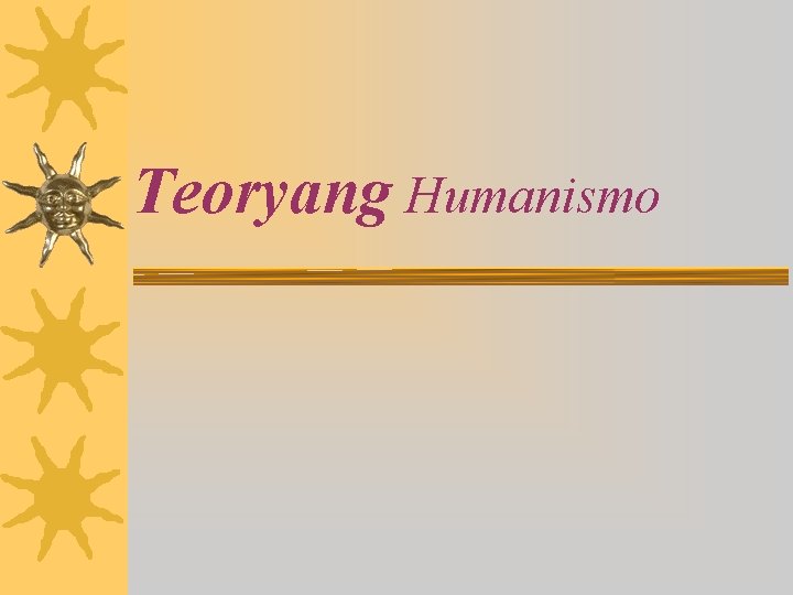 Teoryang Humanismo 