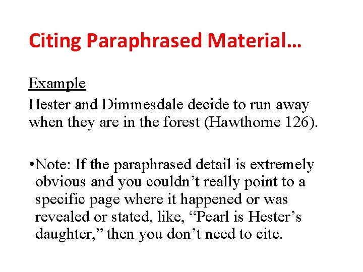 Citing Paraphrased Material… Example Hester and Dimmesdale decide to run away when they are