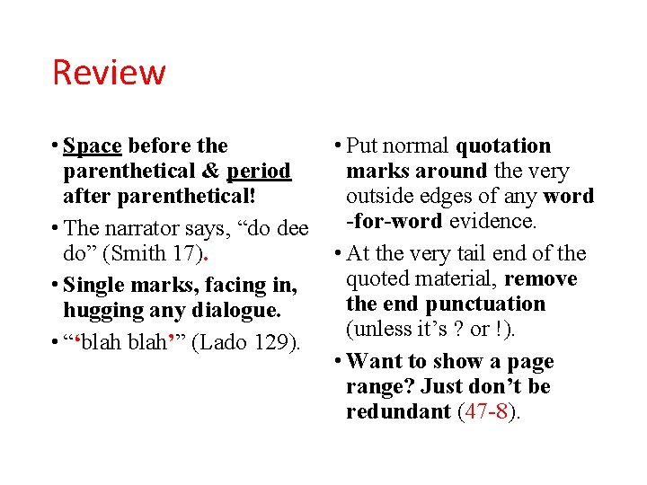 Review • Space before the parenthetical & period after parenthetical! • The narrator says,