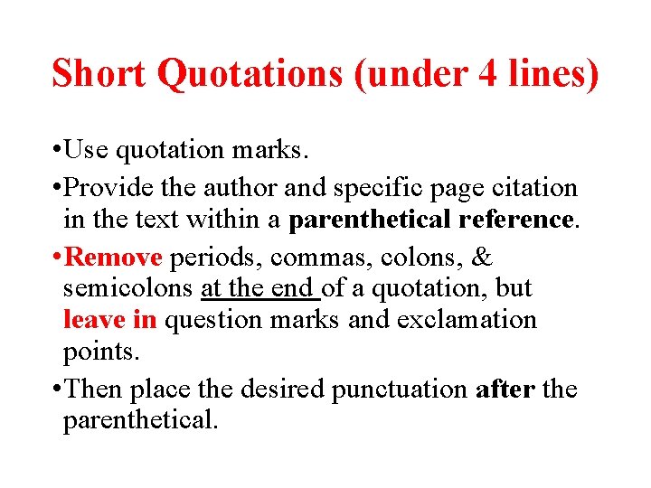 Short Quotations (under 4 lines) • Use quotation marks. • Provide the author and