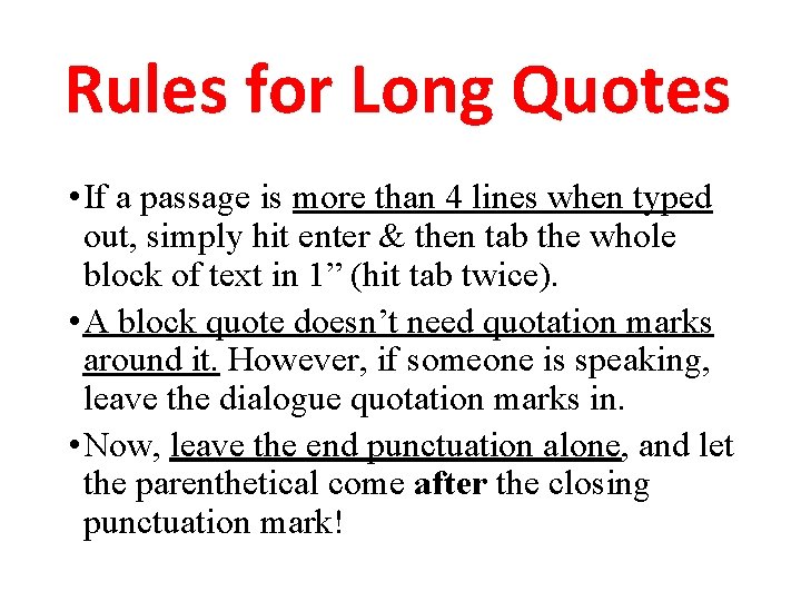 Rules for Long Quotes • If a passage is more than 4 lines when