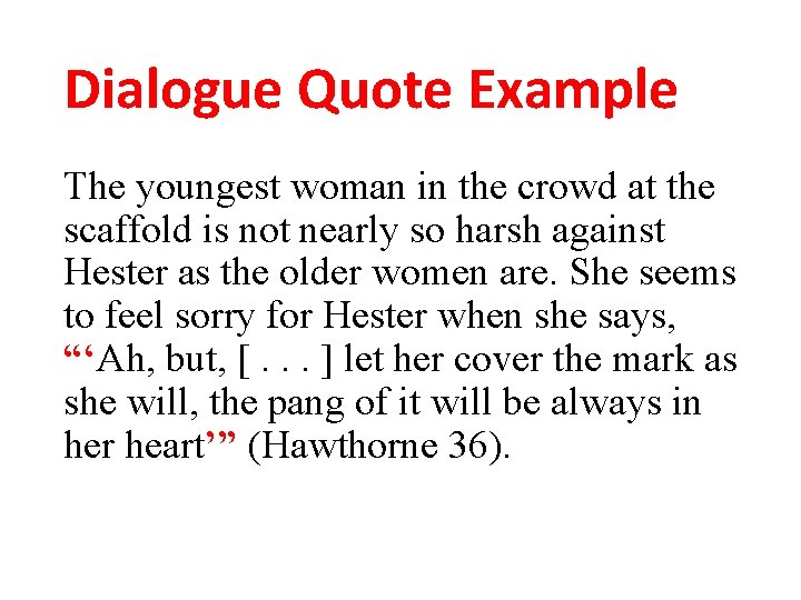 Dialogue Quote Example The youngest woman in the crowd at the scaffold is not