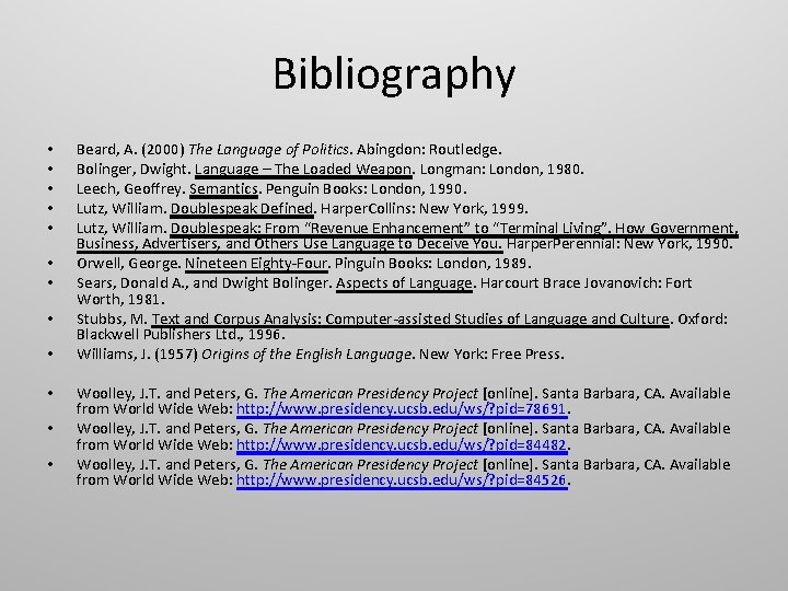 Bibliography • • • Beard, A. (2000) The Language of Politics. Abingdon: Routledge. Bolinger,