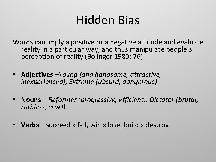 Hidden Bias Words can imply a positive or a negative attitude and evaluate reality