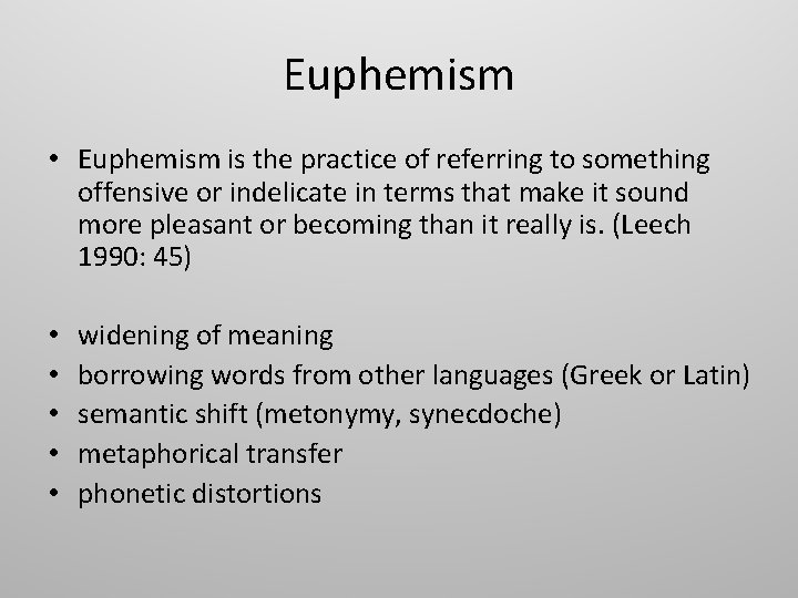 Euphemism • Euphemism is the practice of referring to something offensive or indelicate in