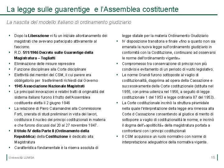 La legge sulle guarentige e l’Assemblea costituente La nascita del modello italiano di ordinamento