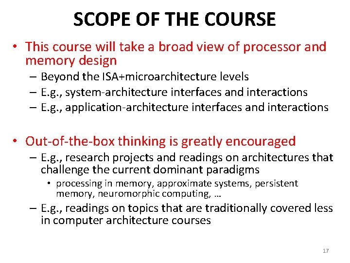 SCOPE OF THE COURSE • This course will take a broad view of processor